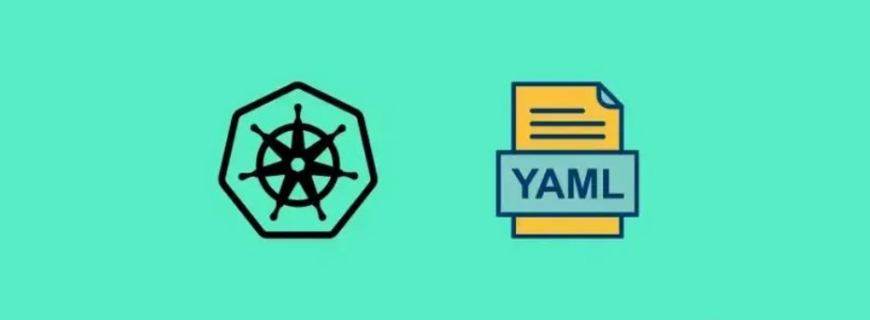 手写 Kubernets YAML 太难了,教你三个小技巧轻松干上 工程师 第1张 手写 Kubernets YAML 太难了,教你三个小技巧轻松干上 工程师 第1张